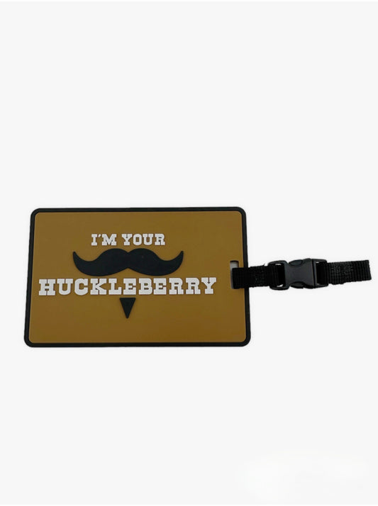 I'M YOUR HUCKLEBERRY LUGGAGE TAG