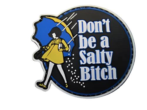 DON'T BE A SALTY BITCH MORALE PATCH