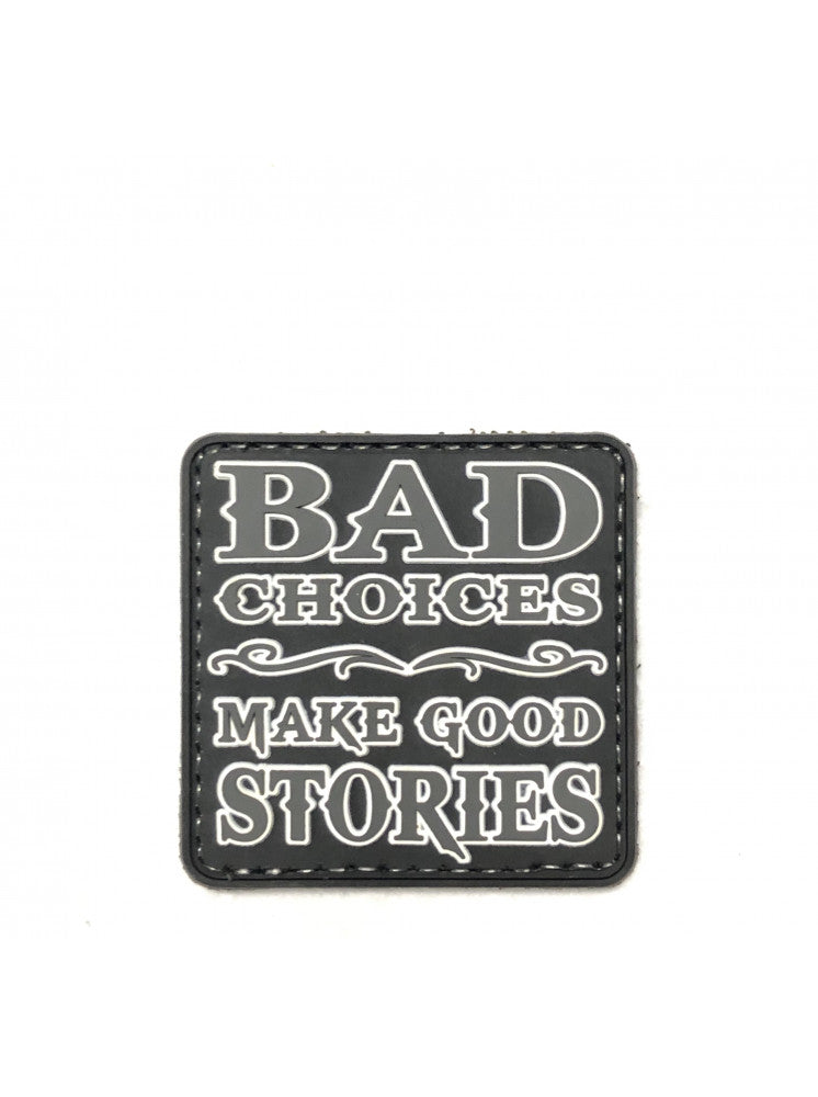 BAD CHOICES MAKE GOOD STORIES PVC MORALE PATCH-6688