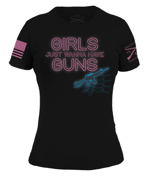 GRUNT STYLE LADIES GIRLS JUST WANNA HAVE GUNS T-SHIRT