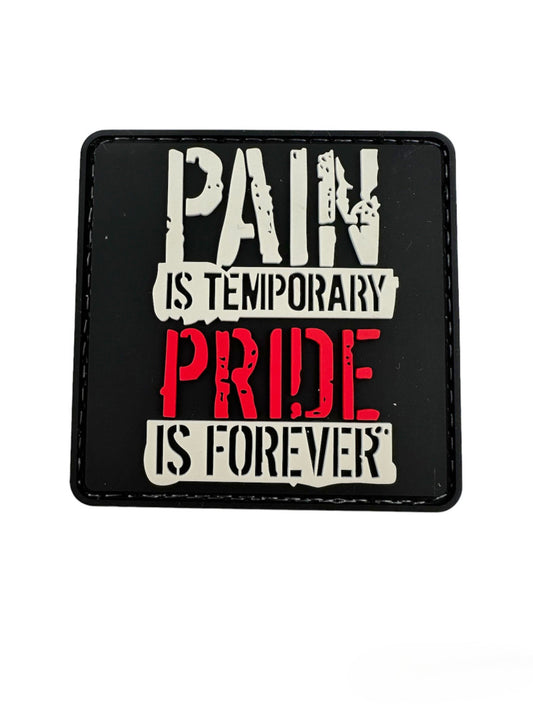 PAIN IS TEMPORARY PRIDE IS FOREVER MORALE PATCH